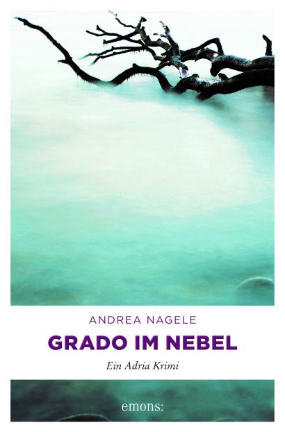 Premierenlesung von Andrea Nageles &#8222;Grado im Nebel&#8220;