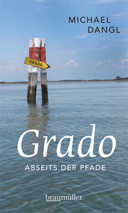 Lesung Michael Dangl &#8222;Grado &#8211; Abseits der Pfade&#8220;